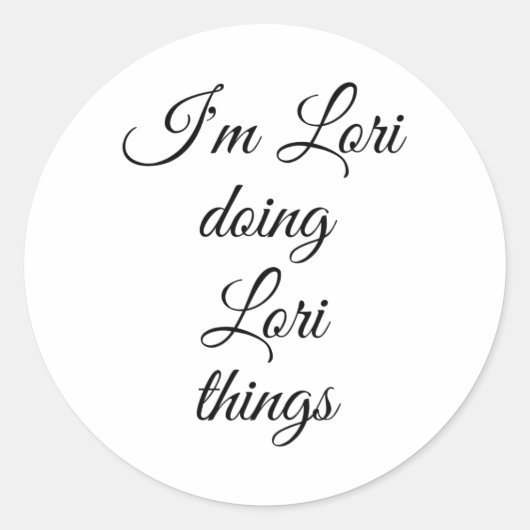 Ich bin Lori Doing Lori Things Funny Birthday Name Runder Aufkleber (Vorderseite)