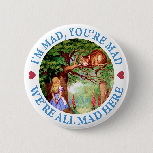ICH BIN MAD, DU BIST MAD, WIR SIND ALLE HIER MAD. BUTTON (Vorderseite)