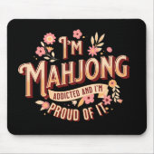 Ich bin mahjong-süchtig und stolz darauf mousepad (Vorne)