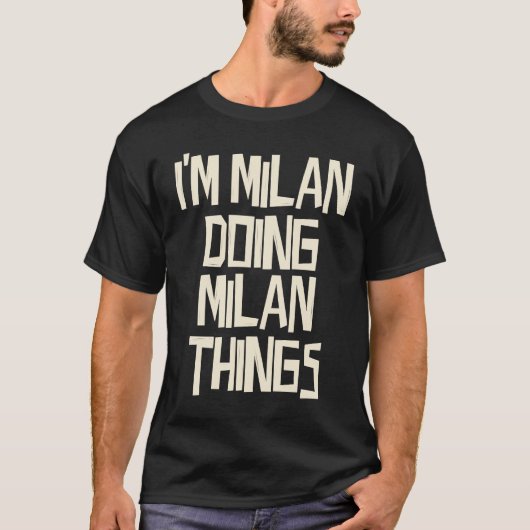 Ich bin Mailand und mache Mailand-Dinge T-Shirt (Vorderseite)
