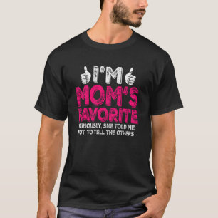 Ich bin Mama Lieblingslied im Ernst sagte sie mir, T-Shirt