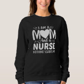 Ich bin Mama und Krankenschwester Sweatshirt (Vorderseite)