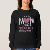 Ich bin Mama und Lehrerin Sweatshirt (Vorderseite)