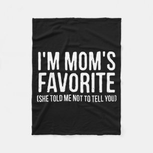 Ich bin Mamas Liebling Sie hat mir gesagt, es dir Fleecedecke