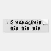 Ich bin Management der Der Der Autoaufkleber (Vorne)