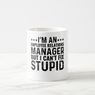 Ich bin Manager für Mitarbeiterbeziehungen, aber i Kaffeetasse