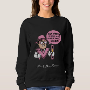 Ich bin Mason mein Niveau von Sarcasm abhängig Sweatshirt