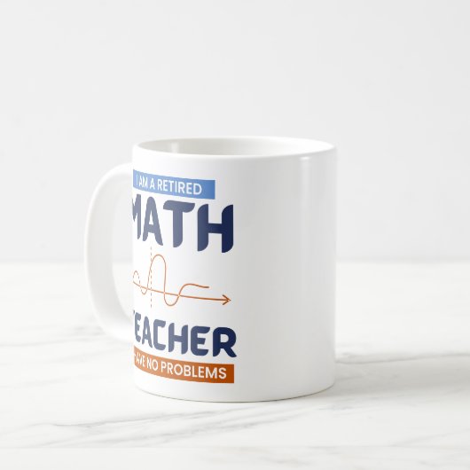 Ich bin Mathematiklehrer, der keine Probleme hat Kaffeetasse (Vorderseite Links)