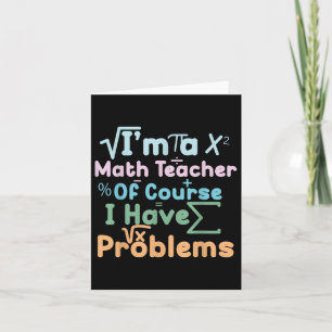 Ich bin Mathematiklehrer natürlich habe ich Proble Karte