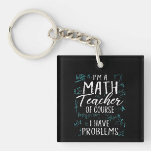 Ich bin Mathematiklehrer natürlich habe ich Proble Schlüsselanhänger
