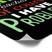 Ich bin Mathematiklehrerin. Natürlich habe ich Pro Poster (Ecke)