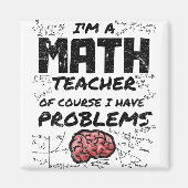Ich bin Mathematiklehrerin Natürlich habe ich Prob Magnet (Vorne)