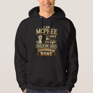 Ich bin McPhee. Ich höre nicht auf, wenn ich müde Hoodie