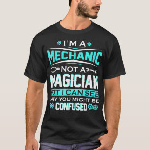 Ich bin Mechaniker und kein Magier-Auto-Mechaniker T-Shirt