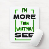 Ich bin mehr als das, was du siehst Fette Typograf Mousepad (Mit Mouse)