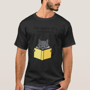Ich bin mehr von einem Buch Person Tuxedo Katze Le T-Shirt