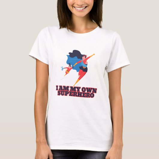 Ich bin mein eigener Superheld T-Shirt (Vorderseite)