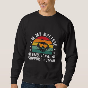 Ich bin mein Malteser Hund, der emotionale Unterst Sweatshirt
