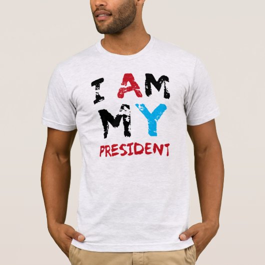 Ich bin mein Präsident T-Shirt (Vorderseite)
