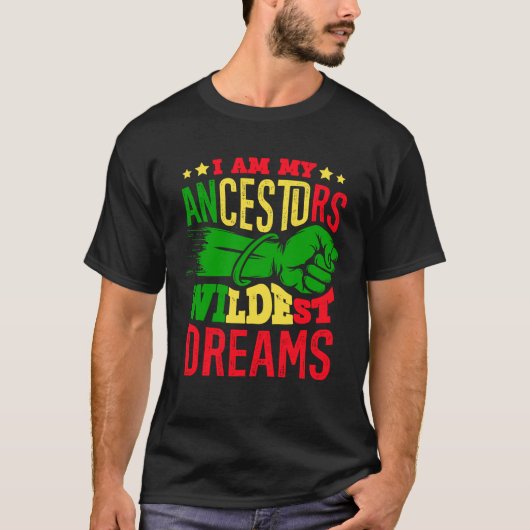 Ich bin meine Ancestors Wildest Dreams American T-Shirt (Vorderseite)