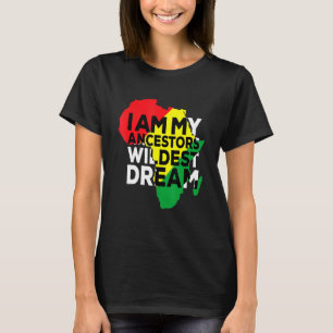 Ich bin meine Vorfahren Wildest Dream Black Americ T-Shirt
