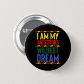 Ich bin meine Vorfahren Wildest Dream Black Histor Button (Vorne & Hinten)