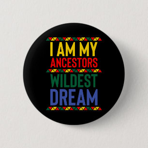 Ich bin meine Vorfahren Wildest Dream Black Histor Button