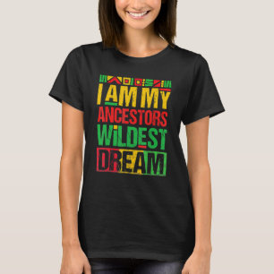Ich bin meine Vorfahren Wildest Dream Black Histor T-Shirt