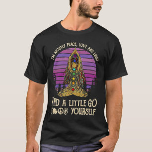 Ich bin meistens Frieden Liebe Und Licht Und Ein W T-Shirt