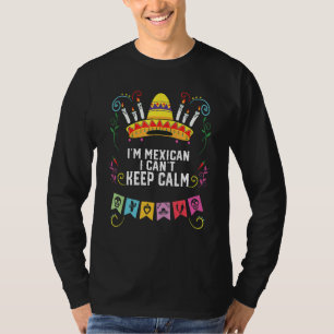 Ich bin Mexikaner und kann nicht die ruhige Mexika T-Shirt