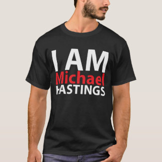 Ich bin Michael Hastings T-Shirt