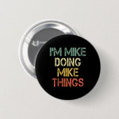 Ich bin Mike Mike macht Dinge Funny Christmas Birt Button (Vorne & Hinten)