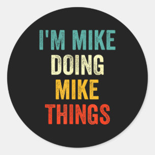Ich bin Mike und mache lustige Mike-Dinge Vintage Runder Aufkleber