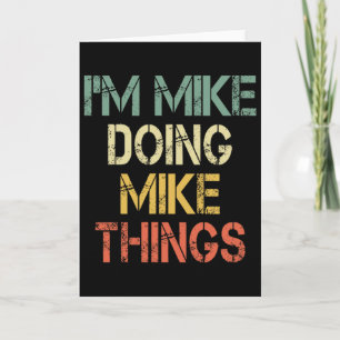 Ich bin Mike und mache lustige Mike-Dinge zu Weihn Karte