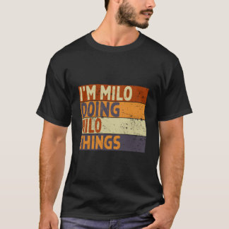 ICH bin Milo und mache Milo-Sachen-Witz T-Shirt
