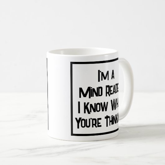 Ich bin Mind Reader. Ich weiß, was du denkst! Kaffeetasse (VorderseiteRechts)