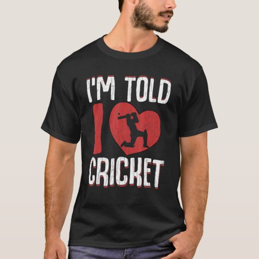 Ich bin mir gesagt, ich Liebe Cricket Player Coach T-Shirt (Vorderseite)