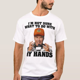 Ich bin mir nicht sicher, was ich mit Ricky Bobby  T-Shirt