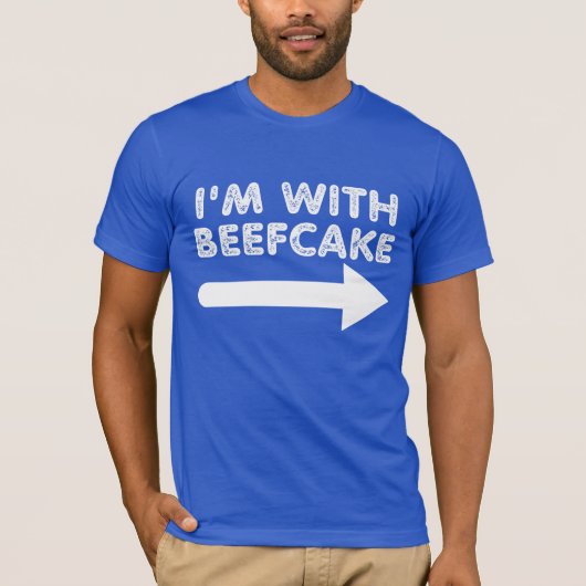 Ich bin mit Beefcake T-Shirt (Vorderseite)