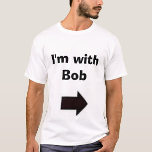 Ich bin mit Bob T-Shirt