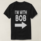 Ich bin mit BOB T - Shirt Name T - Shirt (Design vorne)