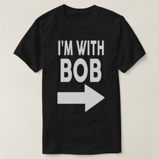 Ich bin mit BOB T - Shirt Name T - Shirt (Design vorne)