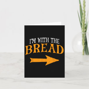 Ich bin mit Brot Halloween Kostüm Funny Couples Br Karte