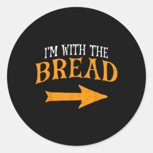 Ich bin mit Brot Halloween Kostüm Funny Couples Br Runder Aufkleber