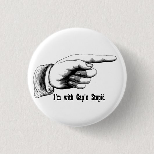 Ich bin mit Cap'n Stupid Button (Vorderseite)