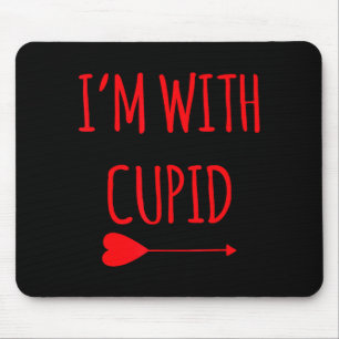 Ich bin mit Cupid Lustiges Valentinstag-Geschenk Mousepad