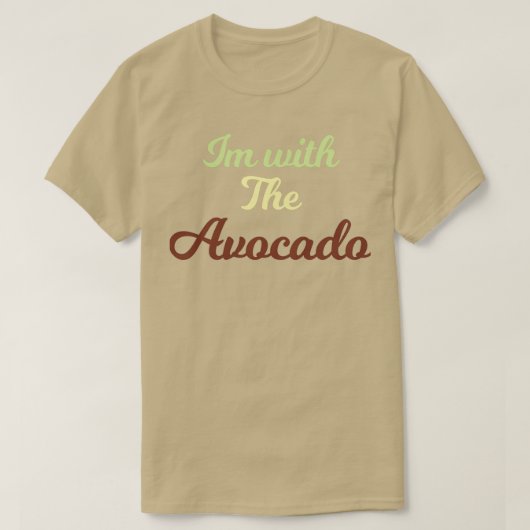 Ich bin mit dem Avocado 2 2 T-Shirt (Design vorne)