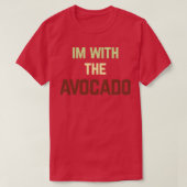 Ich bin mit dem Avocado 46 T-Shirt (Design vorne)
