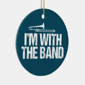 Ich bin mit dem Band Funny Trombone Player Keramik Ornament (Rechts)