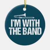 Ich bin mit dem Band Funny Trombone Player Keramik Ornament (Vorne)